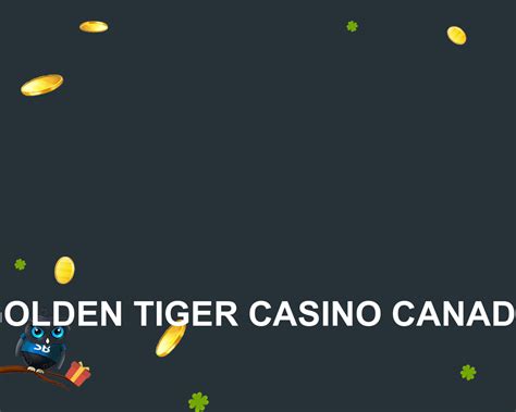 golden tiger casino canada  With a Return to Player (RTP) rate of about 97%, Golden Tiger has one of the highest rates in the Canadian online gambling scene
